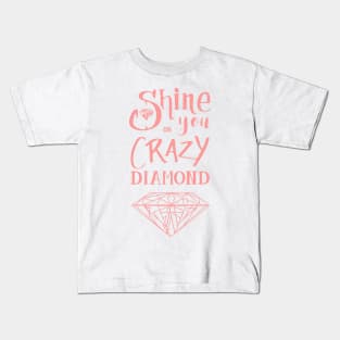 Shine on you crazy diamond - Pink Kids T-Shirt